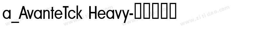 a_AvanteTck Heavy字体转换